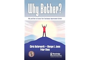 Why Bother?: Why and How to Assess Your Continuous-Improvement Culture