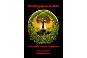 Flourishing Against the Odds:: Homeopathy for our Rapidly Changing World