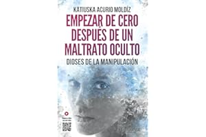 EMPEZAR DE CERO DESPUÉS DE UN MALTRATO OCULTO: Dioses de la manipulación