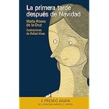 La primera tarde después de Navidad (LITERATURA INFANTIL - Premio Anaya (Infantil))