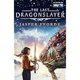 The Last Dragonslayer: Last Dragonslayer Book 1 (The Last Dragonslayer Chronicles)