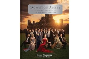 Downton Abbey: The Grand Finale: The Official Film Companion