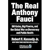 The Real Anthony Fauci: Bill Gates, Big Pharma, and the Global War on Democracy and Public Health