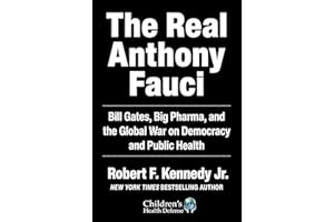 SKYHORSE PUB The Real Anthony Fauci: Bill Gates, Big Pharma, and the Global War on Democracy and Public Health (Children’s Health Defense)