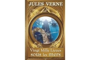 Vingt Mille Lieues sous les Mers - ILLUSTRÉ - Jules Verne: l’intégrale du texte et des gravures d’origine - Édition de luxe, livre relié (Couverture rigide) - L’aventure du Nautilus du capitaine Nemo