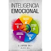 El gran libro de la inteligencia emocional - 5 libros en 1: Despierta tus poderes mentales, comprende tus emociones, piensa p