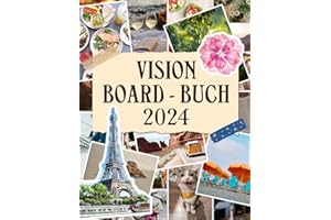 Vision-Board-Buch 2024: Erstellen Sie beeindruckende Vision Boards mit über 500 Bildern, Zitaten und Texten, um dieses Jahr zu Ihrem besten Jahr aller Zeiten zu machen | Inspirierende Kunst für alle