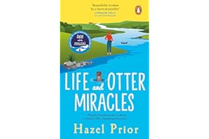 Life and Otter Miracles: The perfect feel-good book from the #1 bestselling author of Away with the Penguins