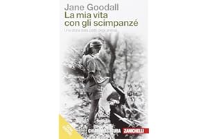 La mia vita con gli scimpanzé. Una storia dalla parte degli animali. Con e-book