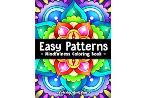 Easy Patterns: Mindfulness Coloring Book for Adults and Teens Featuring 50 Large Print Mandala, Geometric and Floral Style Patterns for Creativity and Relaxation
