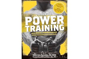 Men's Health Power Training: Build Bigger, Stronger Muscles Through Performance-Based Conditioning