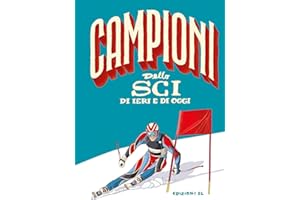 Campioni dello sci di ieri e di oggi