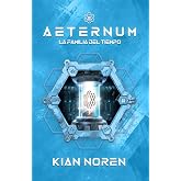 Aeternum II: La Familia del Tiempo (Aeternum: Saga de Thriller y Ciencia Ficci&oacute;n)