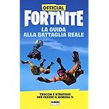 Official Fortnite. La guida alla Battaglia Reale