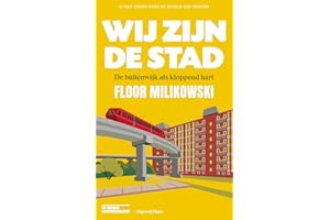 Wij zijn de stad: de buitenwijk als kloppend hart (Vitale ideeën voor de wereld van morgen)