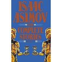 Isaac Asimov: The Complete Stories (1): Amazon.co.uk: Asimov