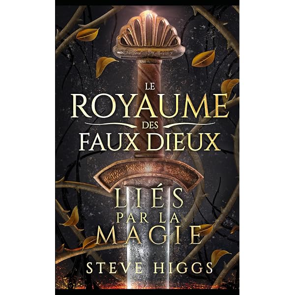Magie Déchaînée: Le Royaume des Faux Dieux