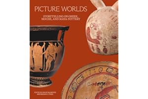 Picture Worlds: Storytelling on Greek, Moche, and Maya Pottery
