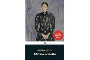 A Doll's House and Other Plays: With Pillars of the Community, Ghosts and an Enemy of the People (Penguin Classics)