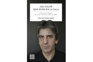 Juli Soler que estás en la sala: Vida y (casi) milagros del creador con Ferran Adrià de elBulli (Ensayo)