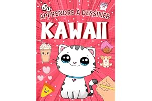 Apprendre à dessiner Kawaii: Livre de dessin étape par étape pour enfants - Des dessins unique et super mignon à reproduire, objets, visages, ... idée de cadeau pour les enfants créatifs
