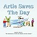 Artie Saves the Day (Adventures of Artie the Airplane and His Friends) by