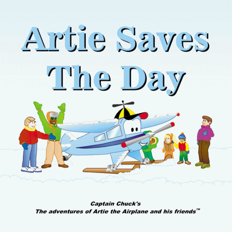 Artie Saves the Day (Adventures of Artie the Airplane and His Friends)