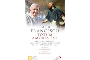 Totum amoris est. Lettera apostolica nel IV centenario della morte di san Francesco di Sales