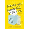 Maybe You Should Talk to Someone: the heartfelt, funny memoir by a New York Times bestselling therapist