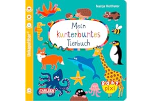 Baby Pixi (unkaputtbar) 58: Mein kunterbuntes Tierbuch: Ein Baby-Buch ab 12 Monaten (58)