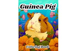 Guinea Pig Coloring Book: Cute Coloring Pages with Unique Designs - Great Gift Idea for Guinea Pig Lovers - for Adults and Kids