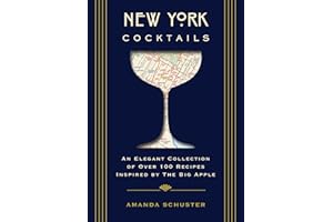 New York Cocktails: An Elegant Collection of over 100 Recipes Inspired by the Big Apple (City Cocktails)