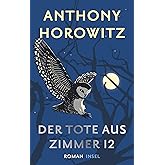 Der Tote aus Zimmer 12: Ein Labyrinth voller Hinweise. Ein Kriminalroman, der ein tödliches Geheimnis birgt. Ein Killer mit e