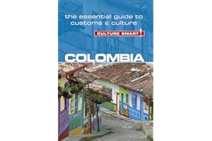 Colombia - Culture Smart! The Essential Guide to Customs & Culture