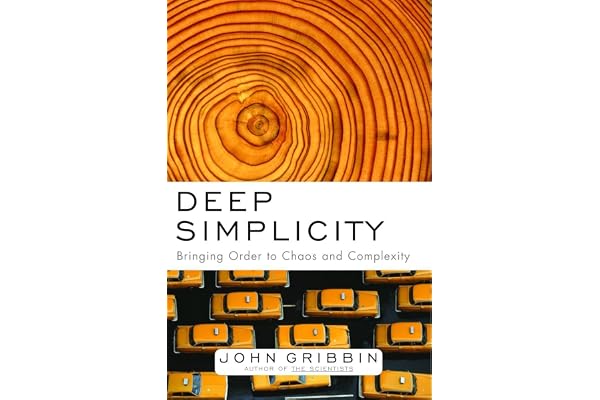 Deep Simplicity: Bringing Order to Chaos and Complexity.