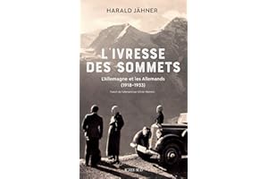 L'Ivresse des sommets: L'Allemagne et les Allemands (1918-1933)