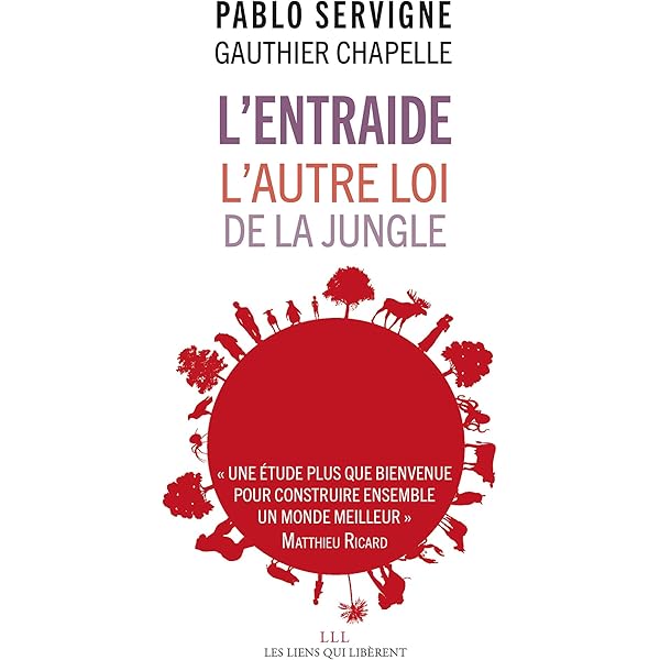 L Entraide L Autre Loi De La Jungle Liens Qui Liber Ebook Servigne Pablo Chapelle Gauthier Servigne Pablo Chapelle Gauthier Amazon Fr