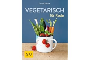 Vegetarisch für Faule (GU Vegetarisch)