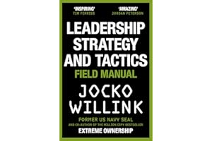 Leadership Strategy and Tactics: Learn to Lead Like a Navy SEAL