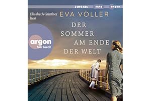 Der Sommer am Ende der Welt: Roman | Zeitgeschichte trifft auf eine unerwartete Liebesgeschichte – die SPIEGEL-Bestseller-Autorin mit ihrem persönlichsten Roman