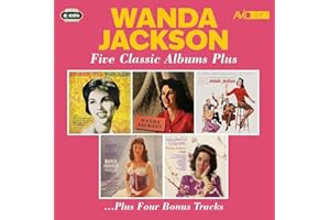 Five Classic Albums Plus (Lovin' Country Style / Wanda Jackson / There's A Party Going On / Right Or Wrong / Wonderful Wanda)