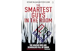 The Smartest Guys in the Room: The Amazing Rise and Scandalous Fall of Enron