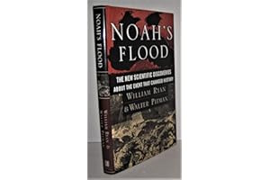 Noah's Flood: The New Scientific Discoveries About the Event That Changed History
