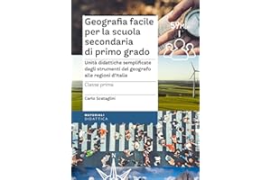 Geografia facile per la scuola secondaria di primo grado. Classe prima. Unità didattiche semplificate dagli strumenti del geografo alle regioni d’Italia