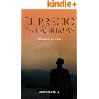 El precio de las l&aacute;grimas: (Memorias del Cielo I)