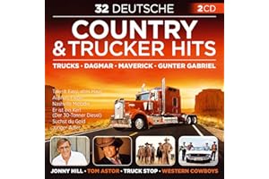 32 Deutsche Country & Trucker Hits - Take It Easy, altes Haus; Wir sind die Mavericks; Country Girl sucht Country Boy; Weil wir im Herzen ganz einfach Cowboys sind; Nashville Melodie