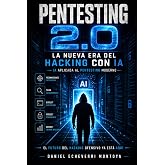 Pentesting 2.0: La nueva era del Hacking con IA: Hacking &eacute;tico impulsado con IA