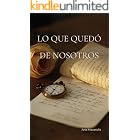 Lo que qued&oacute; de nosotros