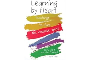 Learning by Heart: Teachings to Free the Creative Spirit