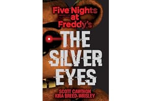 Five Nights At Freddy's. The Silver Eyes: Volume 1